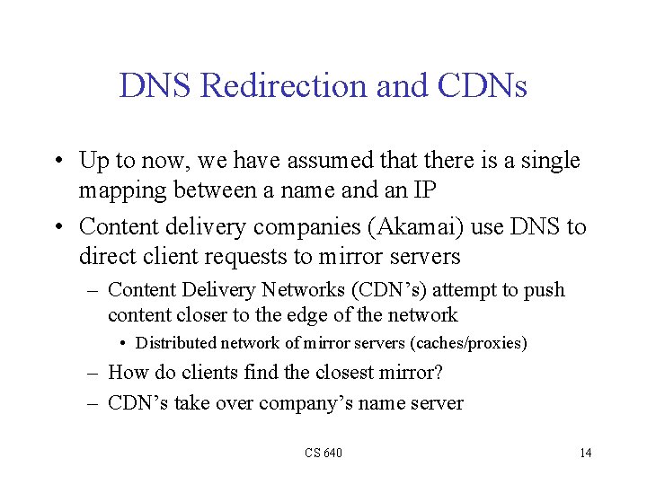 DNS Redirection and CDNs • Up to now, we have assumed that there is