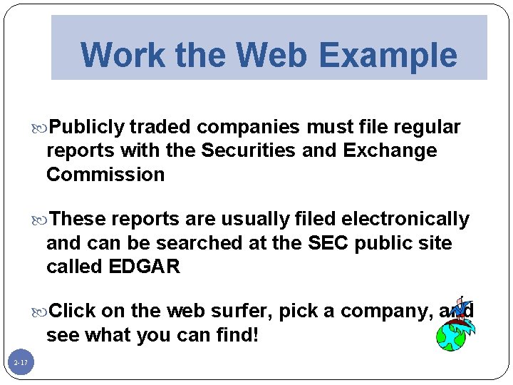 Work the Web Example Publicly traded companies must file regular reports with the Securities