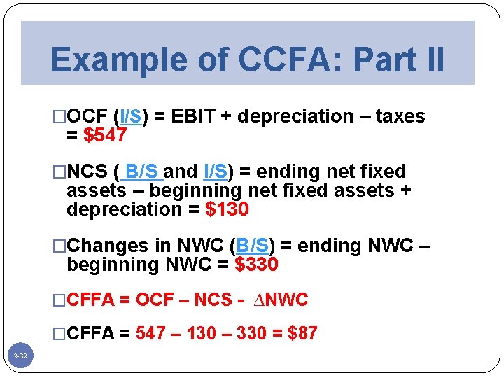 Example of CCFA: Part II �OCF (I/S) = EBIT + depreciation – taxes =