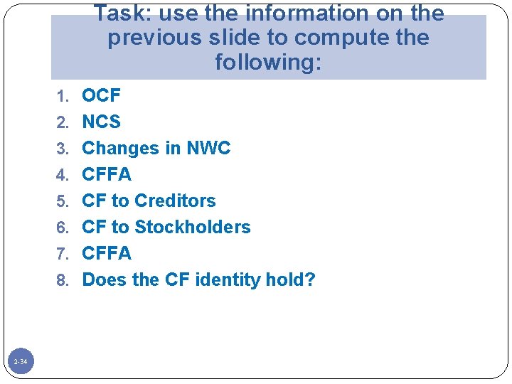 Task: use the information on the previous slide to compute the following: 1. OCF