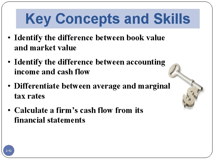 Key Concepts and Skills • Identify the difference between book value and market value