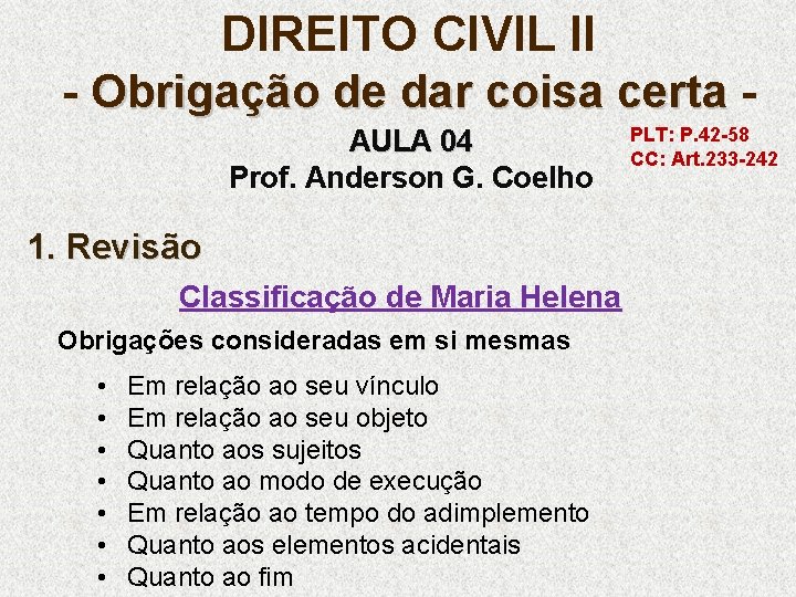 DIREITO CIVIL II - Obrigação de dar coisa certa AULA 04 Prof. Anderson G.