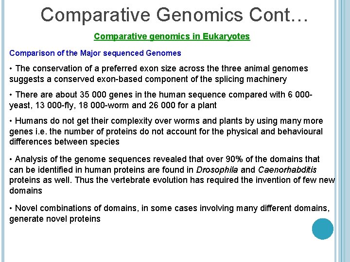 Comparative Genomics Cont… Comparative genomics in Eukaryotes Comparison of the Major sequenced Genomes •