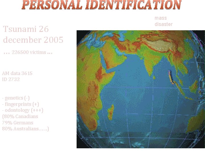 Tsunami 26 december 2005 … 226500 victims. . . AM data 3615 ID 2732