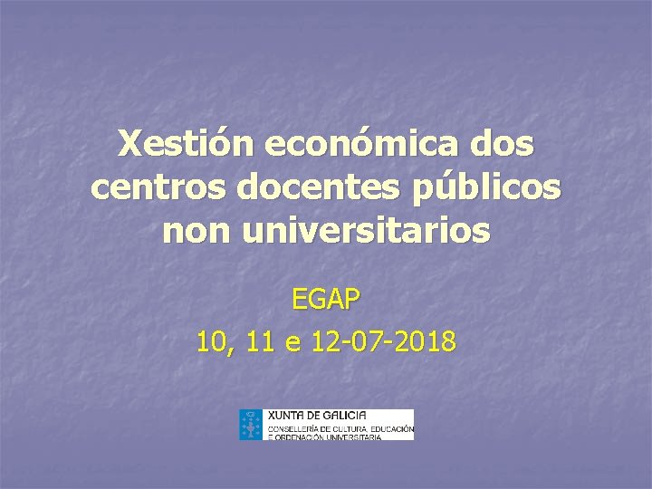 Xestión económica dos centros docentes públicos non universitarios EGAP 10, 11 e 12 -07