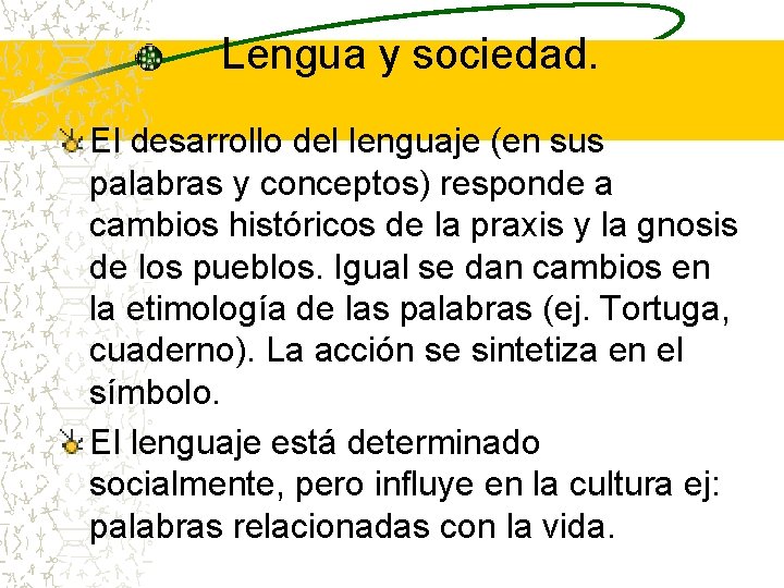 Lengua y sociedad. El desarrollo del lenguaje (en sus palabras y conceptos) responde a