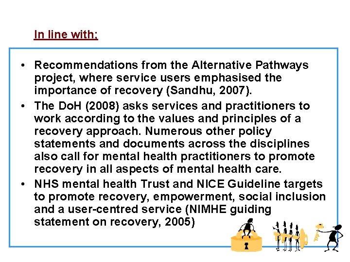  In line with; • Recommendations from the Alternative Pathways project, where service users