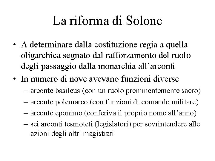 La riforma di Solone • A determinare dalla costituzione regia a quella oligarchica segnato
