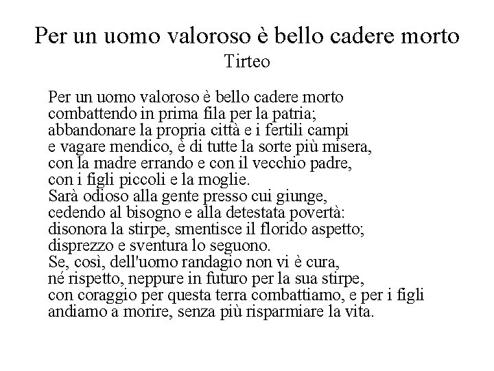 Per un uomo valoroso è bello cadere morto Tirteo Per un uomo valoroso è