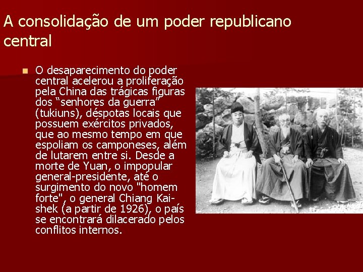 A consolidação de um poder republicano central n O desaparecimento do poder central acelerou