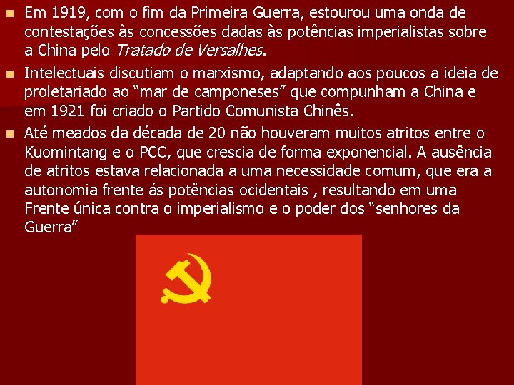 Em 1919, com o fim da Primeira Guerra, estourou uma onda de contestações às Em 1919, com o fim da Primeira Guerra, estourou uma onda de contestações às