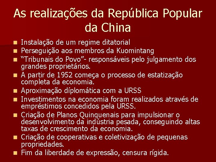 As realizações da República Popular da China n n n n n Instalação de