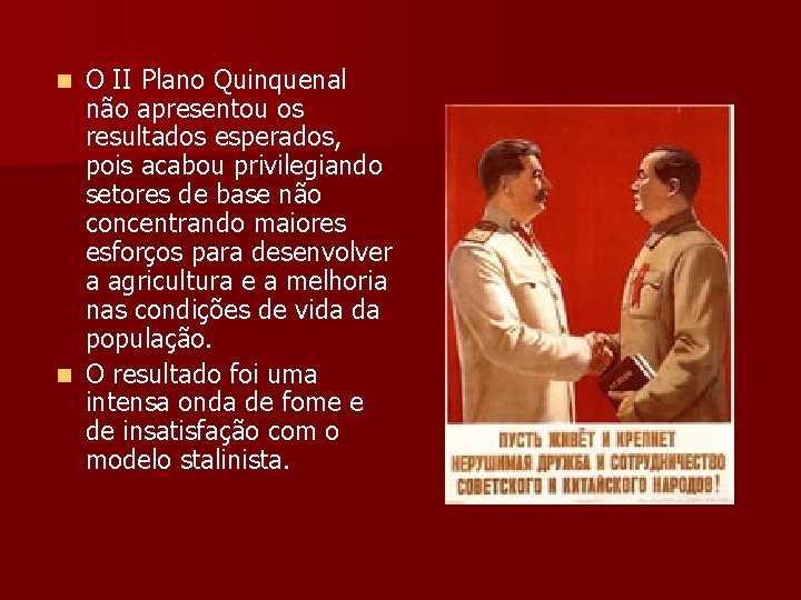 O II Plano Quinquenal não apresentou os resultados esperados, pois acabou privilegiando setores de