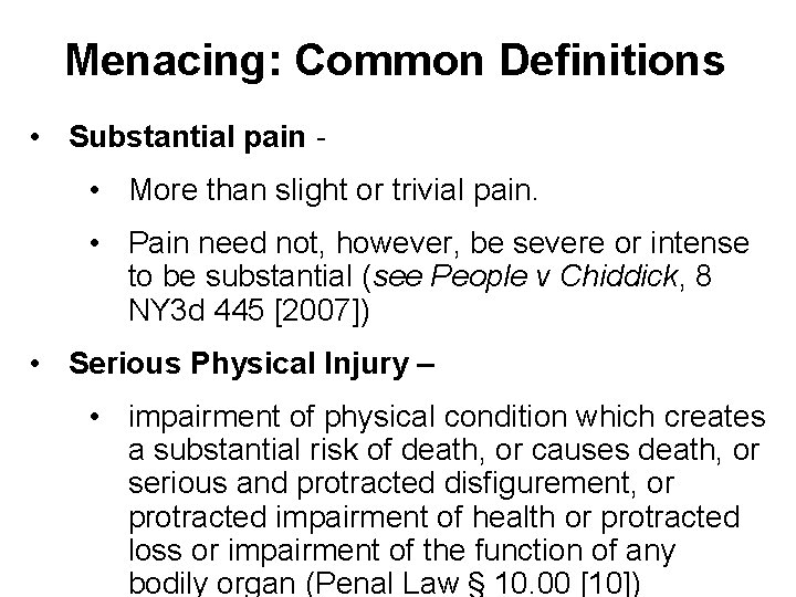 Menacing: Common Definitions • Substantial pain - • More than slight or trivial pain.