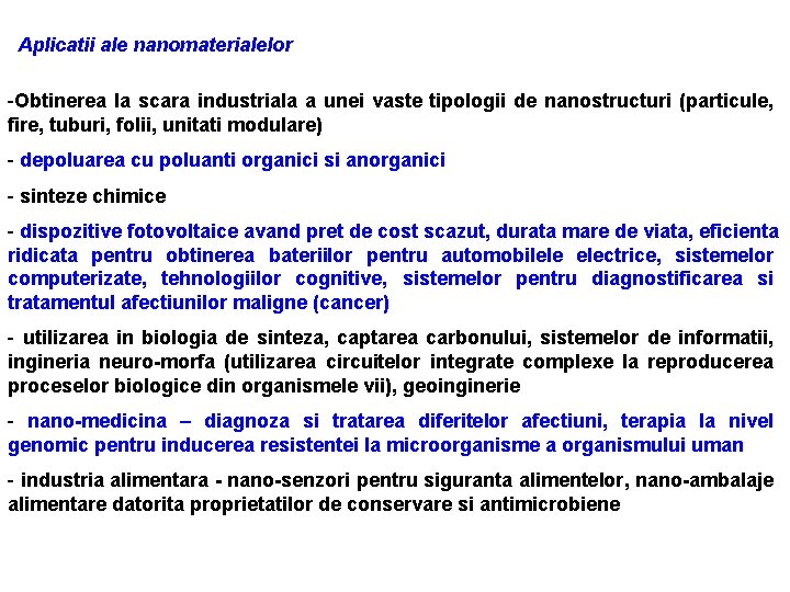 Aplicatii ale nanomaterialelor -Obtinerea la scara industriala a unei vaste tipologii de nanostructuri (particule, Aplicatii ale nanomaterialelor -Obtinerea la scara industriala a unei vaste tipologii de nanostructuri (particule,