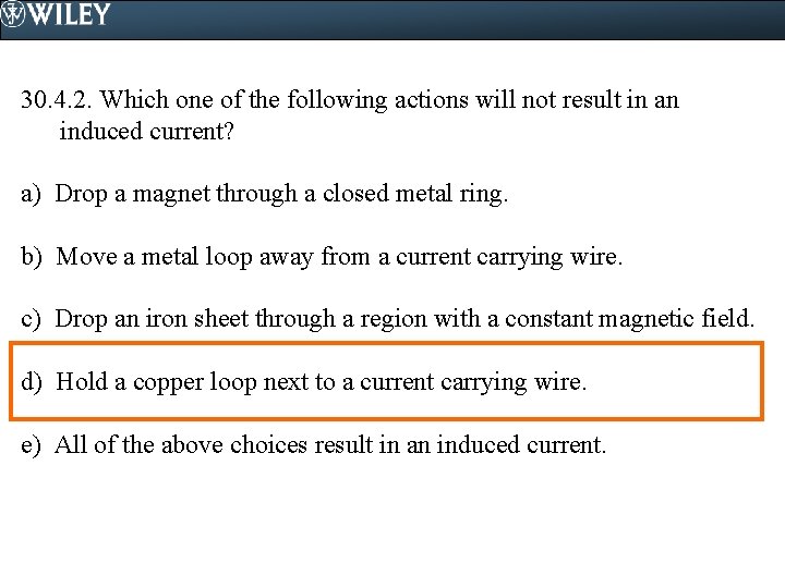 30. 4. 2. Which one of the following actions will not result in an