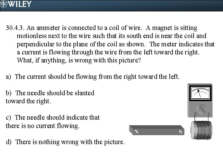 30. 4. 3. An ammeter is connected to a coil of wire. A magnet