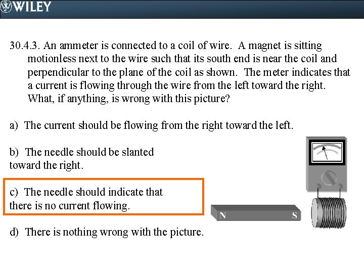 30. 4. 3. An ammeter is connected to a coil of wire. A magnet