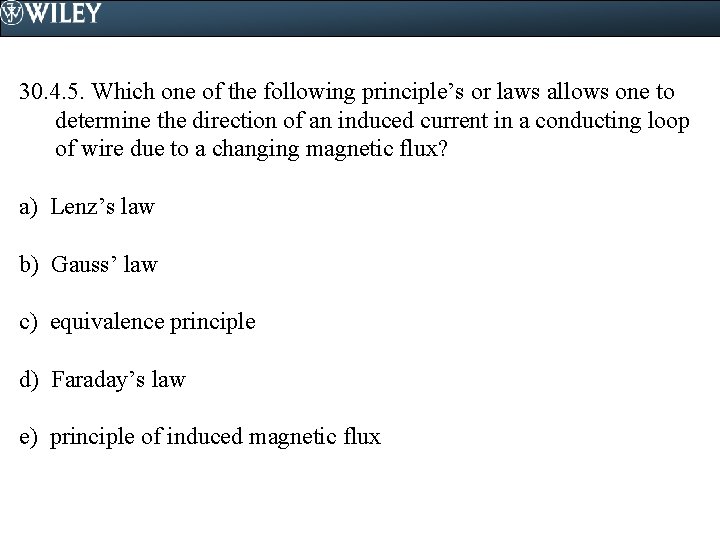 30. 4. 5. Which one of the following principle’s or laws allows one to