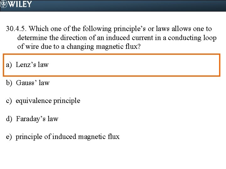 30. 4. 5. Which one of the following principle’s or laws allows one to