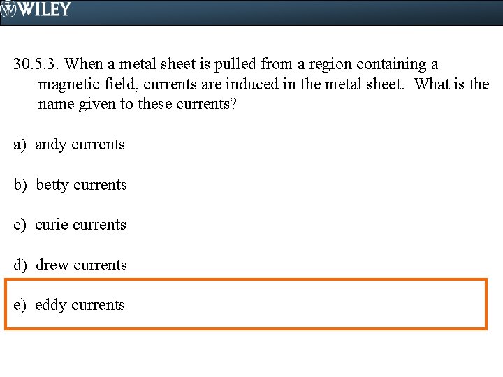 30. 5. 3. When a metal sheet is pulled from a region containing a