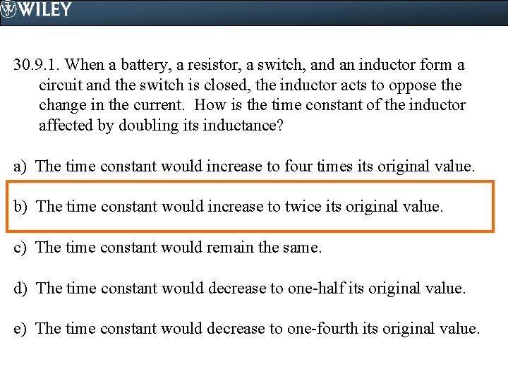 30. 9. 1. When a battery, a resistor, a switch, and an inductor form