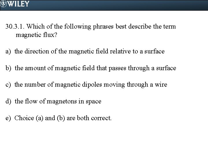 30. 3. 1. Which of the following phrases best describe the term magnetic flux?