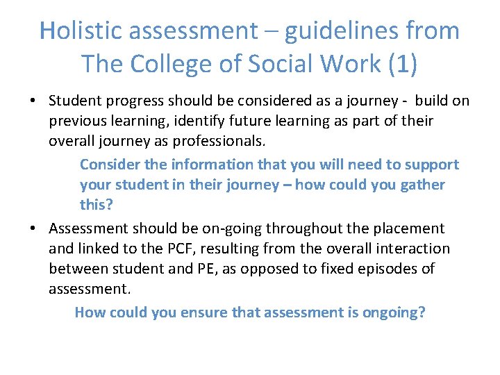 Holistic assessment – guidelines from The College of Social Work (1) • Student progress