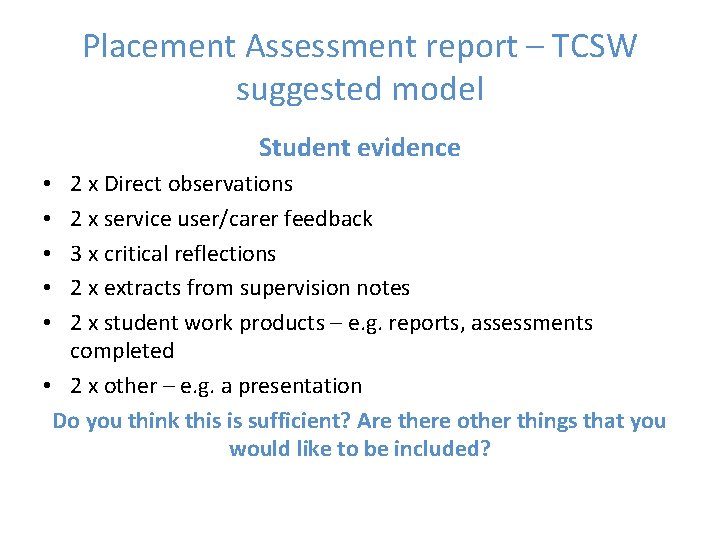 Placement Assessment report – TCSW suggested model Student evidence 2 x Direct observations 2