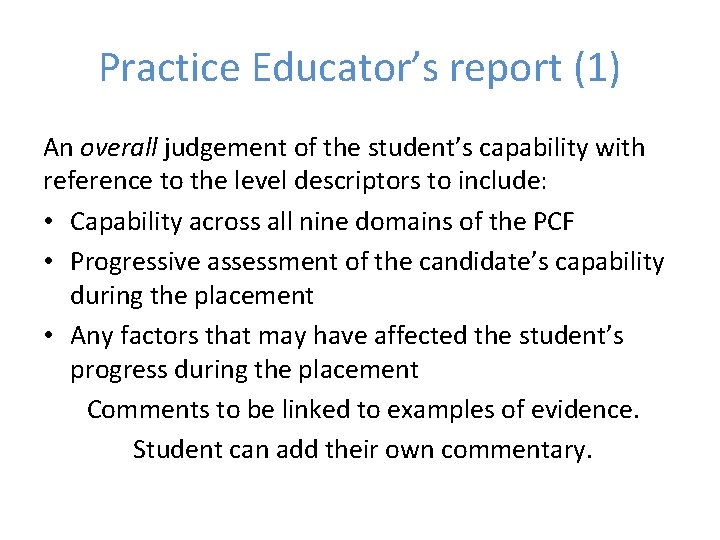 Practice Educator’s report (1) An overall judgement of the student’s capability with reference to