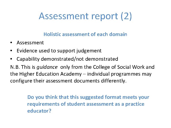 Assessment report (2) Holistic assessment of each domain • Assessment • Evidence used to