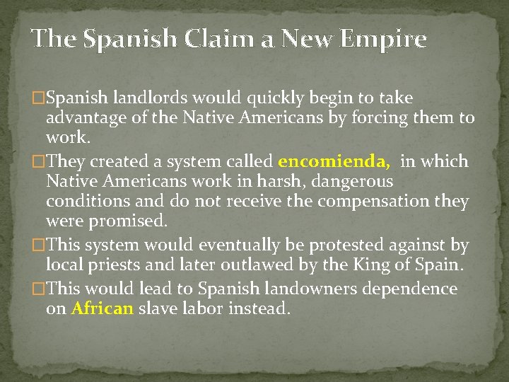 The Spanish Claim a New Empire �Spanish landlords would quickly begin to take advantage