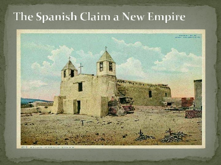 The Spanish Claim a New Empire 