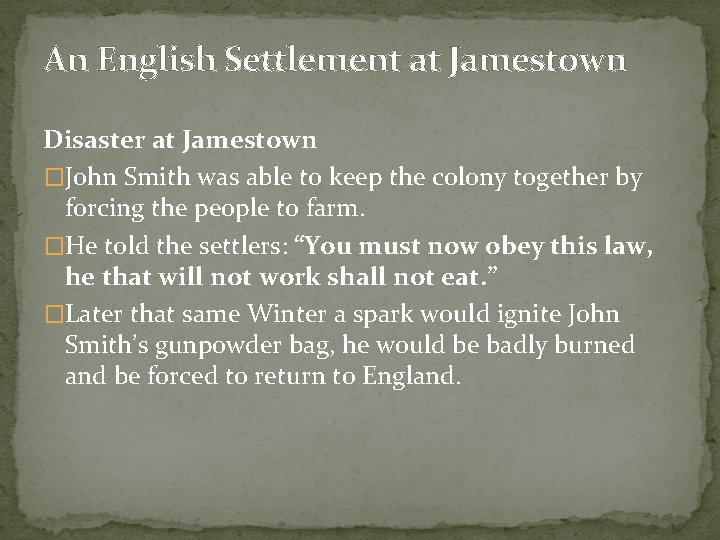 An English Settlement at Jamestown Disaster at Jamestown �John Smith was able to keep