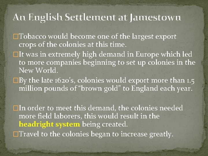 An English Settlement at Jamestown �Tobacco would become one of the largest export crops