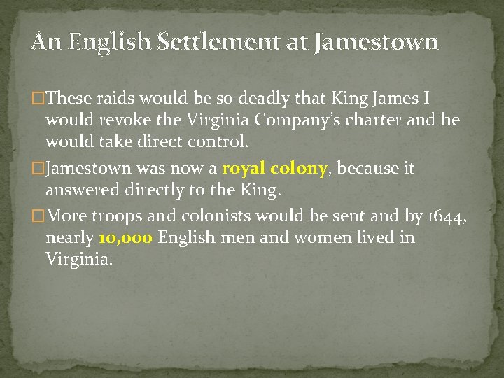 An English Settlement at Jamestown �These raids would be so deadly that King James