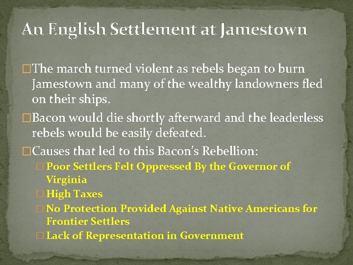 An English Settlement at Jamestown �The march turned violent as rebels began to burn