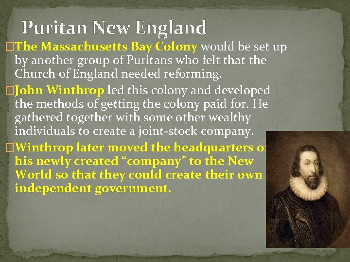 Puritan New England �The Massachusetts Bay Colony would be set up by another group