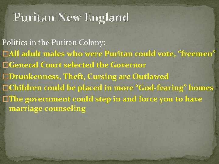 Puritan New England Politics in the Puritan Colony: �All adult males who were Puritan