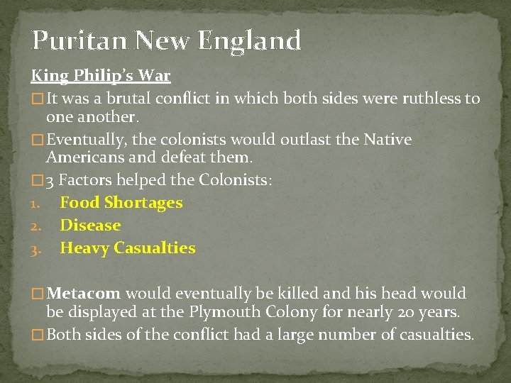 Puritan New England King Philip’s War � It was a brutal conflict in which