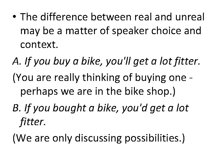  • The difference between real and unreal may be a matter of speaker