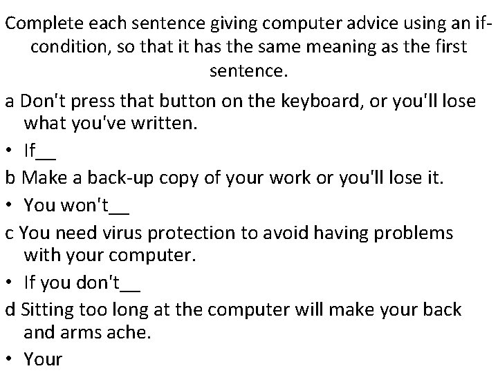 Complete each sentence giving computer advice using an ifcondition, so that it has the