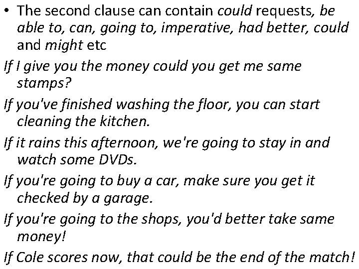  • The second clause can contain could requests, be able to, can, going