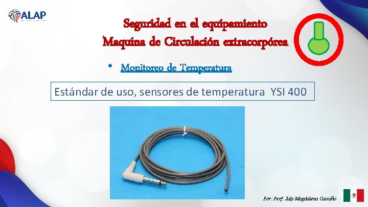 Seguridad en el equipamiento Maquina de Circulación extracorpórea • Monitoreo de Temperatura Estándar de Seguridad en el equipamiento Maquina de Circulación extracorpórea • Monitoreo de Temperatura Estándar de
