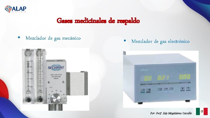 Gases medicinales de respaldo • Mezclador de gas mecánico • Mezclador de gas electrónico Gases medicinales de respaldo • Mezclador de gas mecánico • Mezclador de gas electrónico