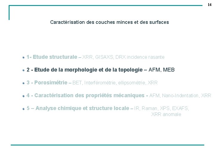 14 Caractérisation des couches minces et des surfaces 1 - Etude structurale – XRR,