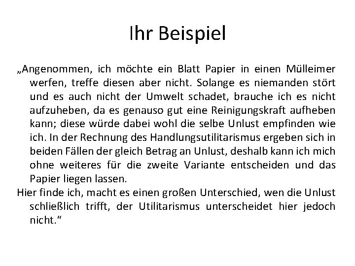 Ihr Beispiel „Angenommen, ich möchte ein Blatt Papier in einen Mülleimer werfen, treffe diesen