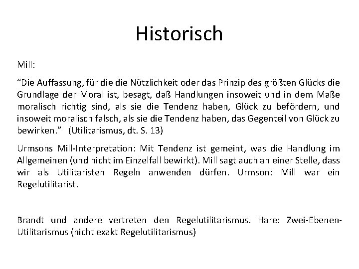 Historisch Mill: “Die Auffassung, für die Nützlichkeit oder das Prinzip des größten Glücks die