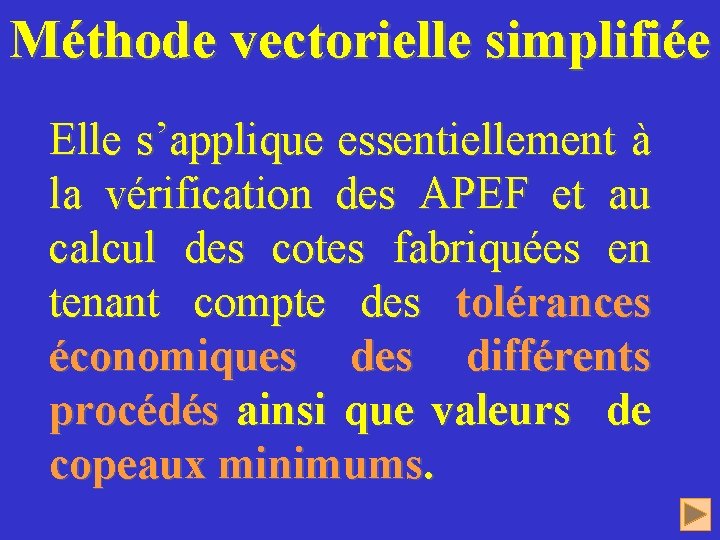 Méthode vectorielle simplifiée Elle s’applique essentiellement à la vérification des APEF et au calcul