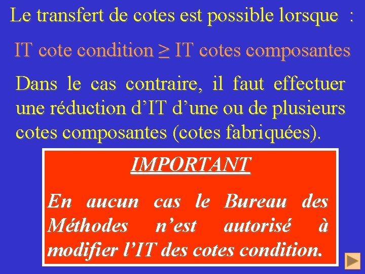 Le transfert de cotes est possible lorsque : IT cote condition ≥ IT cotes